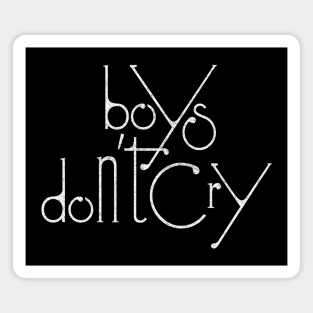 Boys Don't Cry / Distressed Style Typography List Design Magnet